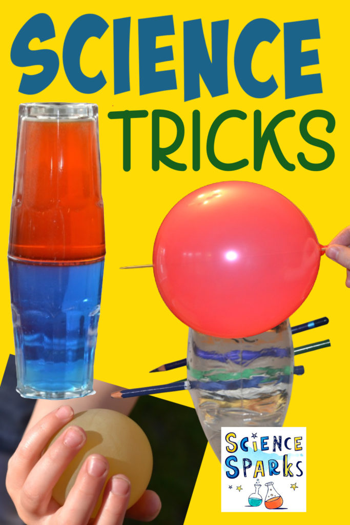 density trick using two glasses of water with one containing salt so they don't mix. A Skewer through a balloon and pencils through a plastic bag filled with water.