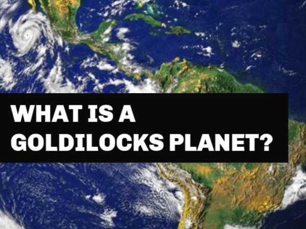 Science Questions - What is a goldilocks planet?
