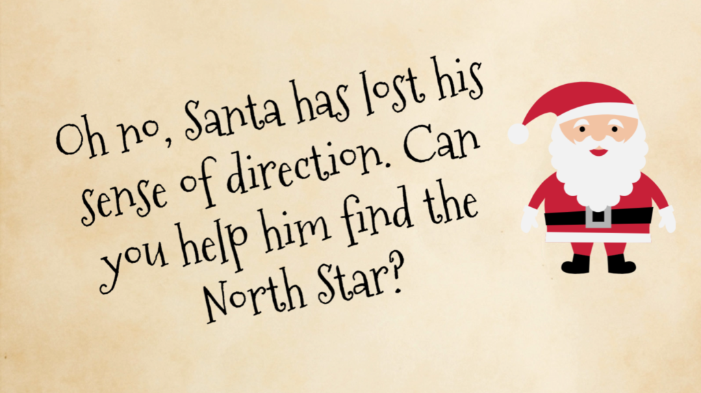 Santa STEM Challenge - find the North Star