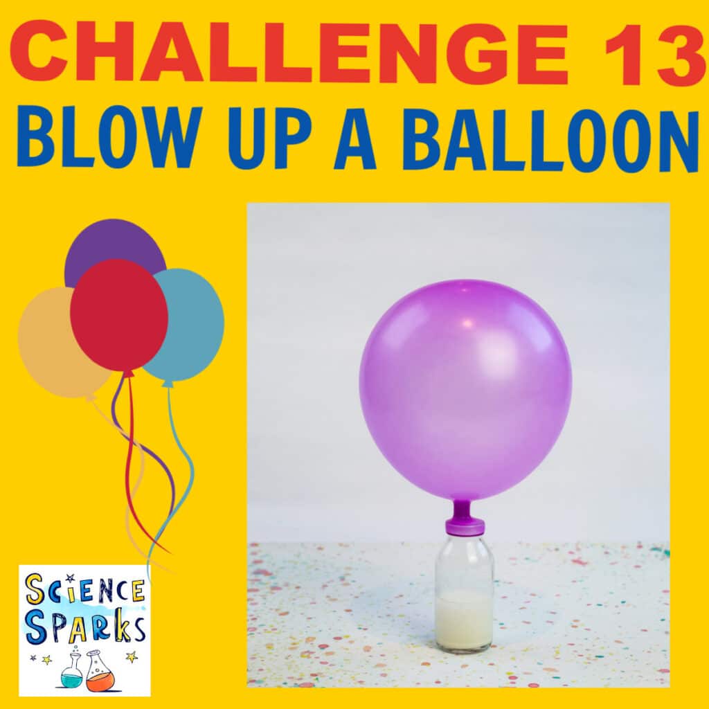 Challenge 13 blow up a balloon